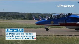 Liberté 250 La Patrouille De France Décolle Pour Une Mission Dun Mois Aux États-Unis