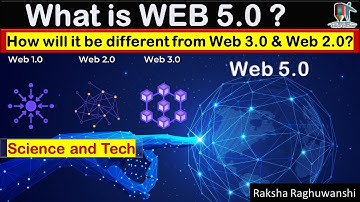 What is WEB 5.0?, How will it be different from Web 3.0 & Web 2.0?, Its Pros & Cons, Blockchain Tech