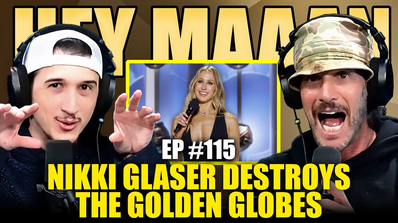 Nikki Glaser DESTROYED The Golden Globes | Hey Maaan w/ Josh Wolf Ep.115 | Full Episode
