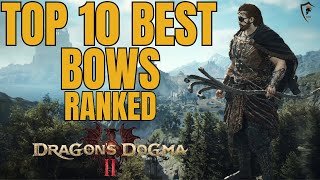 Dragon's Dogma 2: Top 10 Bows for Archers Ranked!