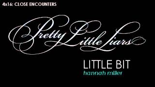 PLL 4x16 Little Bit - Hannah Miller