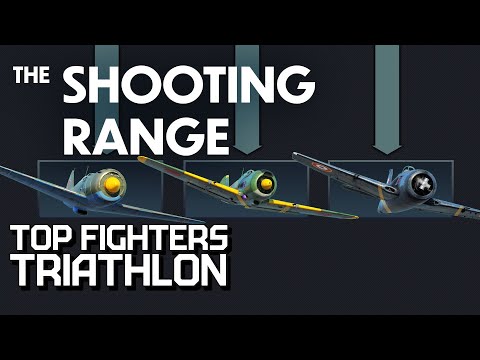 THE SHOOTING RANGE #233: Top fighters triathlon / War Thunder