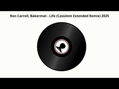 Bakermat, Ron Carroll, Cassimm - Life (feat. Ron Carroll) - CASSIMM Remix
