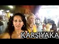 İZMİR KARŞIYAKA/ ÇARŞI /CADDE/WALKİNG TOUR