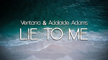 Ventaria & Adalaide Adams - Lie To Me (Official Lyric Video)
