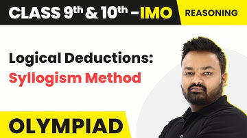 Logical Deductions: Syllogism Method (Reasoning) | Class 9 & 10 Maths Olympiad (IMO/RMO/INMO/PRMO)