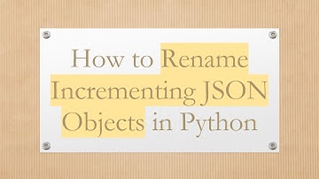 How to Rename Incrementing JSON Objects in Python