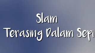 Slam - Terasing Dalam Sepi ( Lirik )
