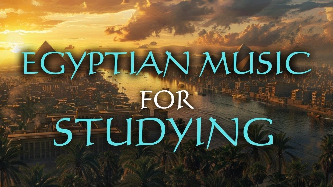 Relaxing Egyptian Melodies: Study & Reading Music for Focus - YouTube