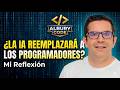 ¿La IA reemplazará a los programadores? Mi reflexión