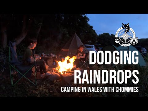Dodging Raindrops - Wild camping in Wales with Chommies