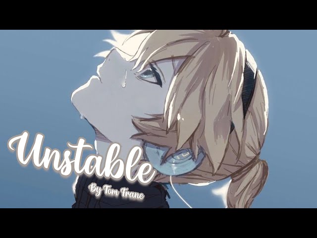 Nightcore - Unstable (Tom Frane) - (Lyrics/Acoustic) class=