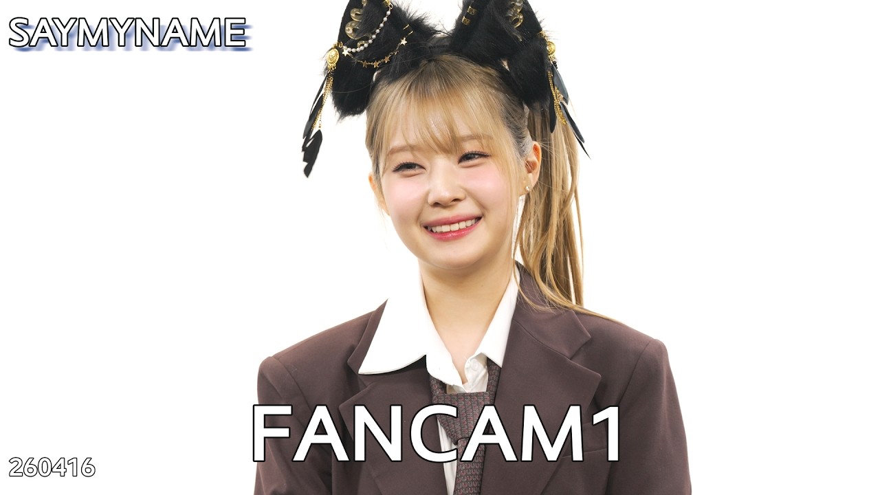 SayMyName 세이마이네임 Fancam1 260416 - YouTube