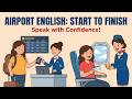 How to Speak English at the Airport from Start to Finish | English Conversation Practice