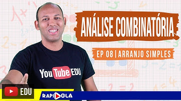 ARRANJO SIMPLES | ANÁLISE COMBINATÓRIA - EP8