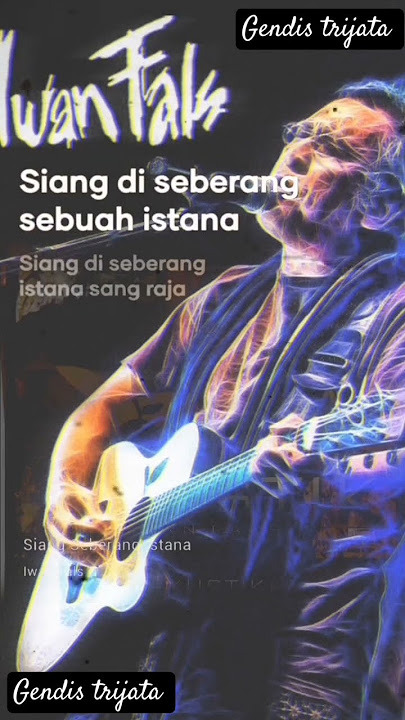 Iwan fals  -  Siang seberang istana
