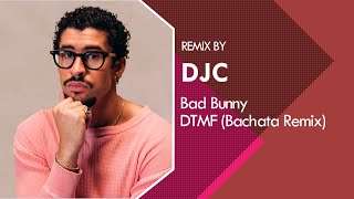 Bad Bunny - Dtmf (Bachata Version Remix DJC)