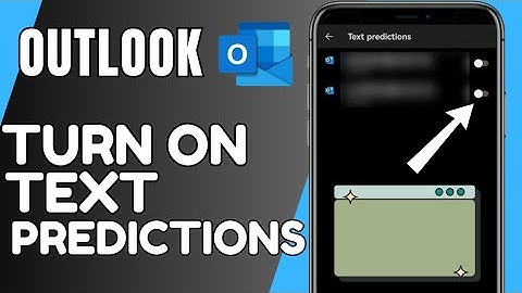 How To Enable Text Predictions In Outlook app