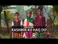 Kashmir ko haqq do bharat  shehzad roy ispr official