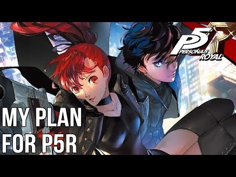 My Plan for Persona 5 Royal – Update