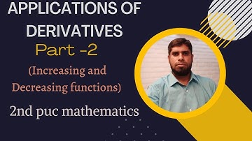 APPLICATIONS OF DERIVATIVES Part -2, 2nd puc mathematics by IKS sir