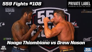 559 Fights #108 - Drew Nason vs Noaga Thiombiano