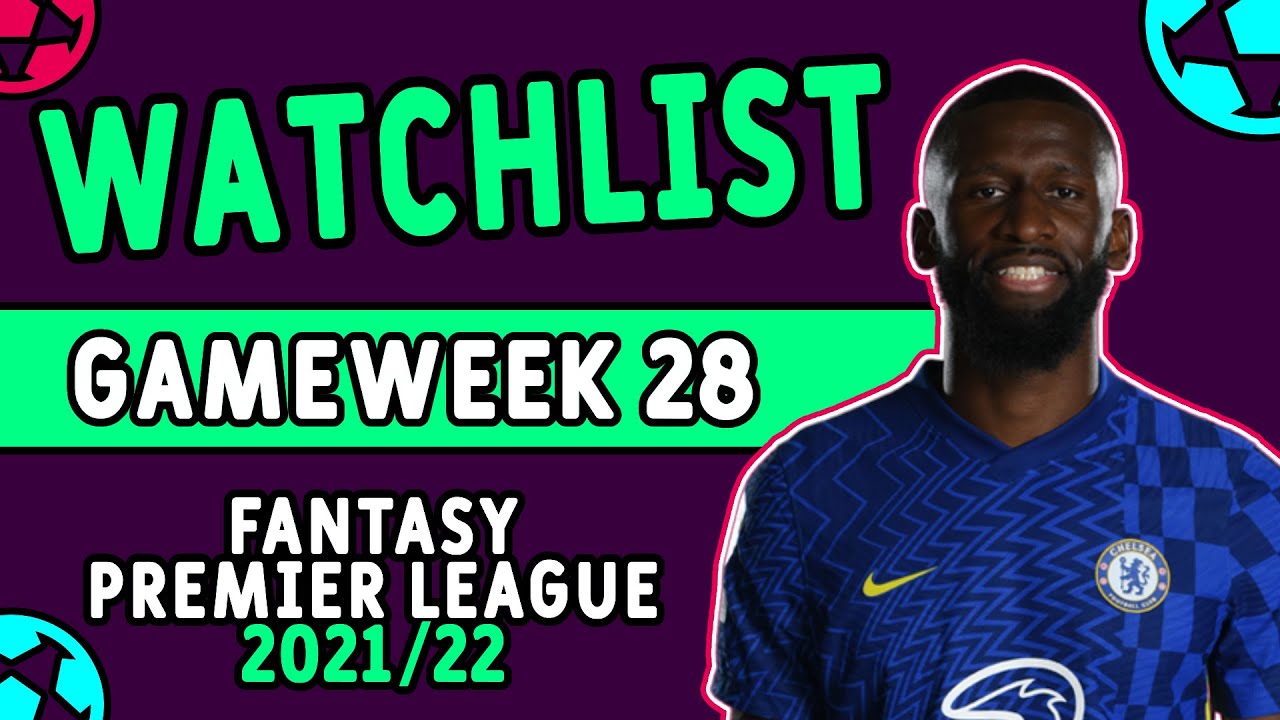 FPL GW 28 WATCHLIST | GAMEWEEK 28 | Fantasy Premier League Tips 2021/22