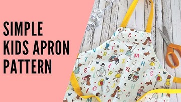 Simple Kids Apron Sewing Pattern - Step by Step Tutorial