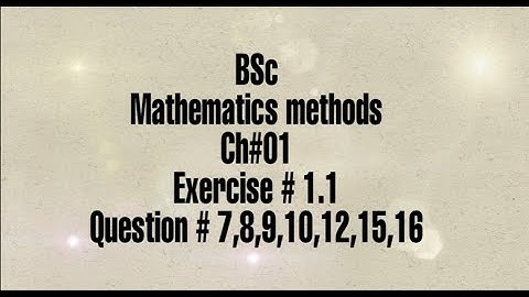 BSc || Mathematical Methods || complex numbers || Exercise #1.1 || Question# (7 to 16)