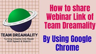 How to share Webinar Link of Team Dreamality || On Google Chrome screenshot 4