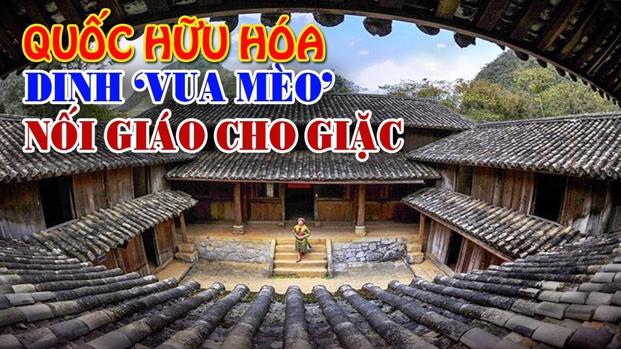 Quốc hữu hóa Dinh “VUA MÈO” Nối giáo cho giặc khéo quá!