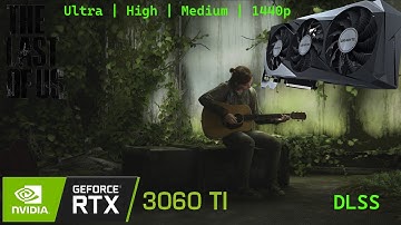 The last of us Part1 | RTX 3060TI | 1440p | Ultra | High | Medium | DLSS