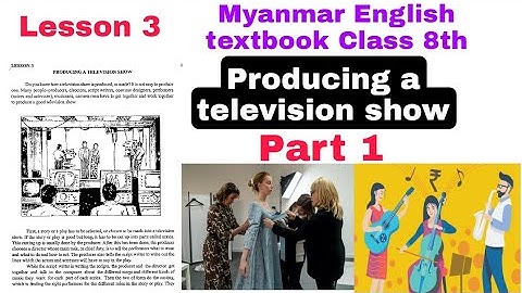 Class 8 lesson 3 Producing a television show Part 1 by rohingya