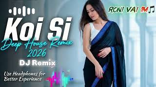 Koi Si, Haan Mera Koi Si (DJ Remix 2026 Beat Mix ) | New  Hindi Song | Deep House Mix | Traped Mix 