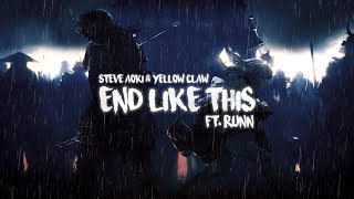 Steve Aoki \& Yellow Claw - End Like This ft.RUNN ( lyric )