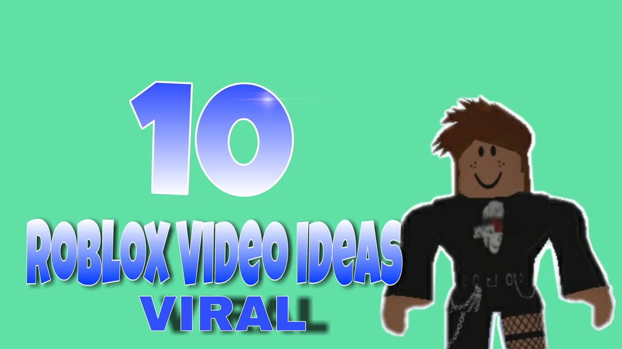10 VIRAL ROBLOX YOUTUBE VIDEO IDEAS! - YouTube