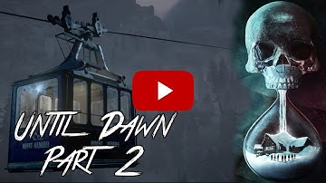 Until Dawn Walkthrough Gameplay Part 2 - One Year Later... [PS4 Exclusive]