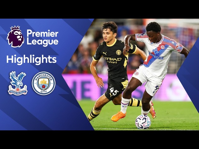 HIGHLIGHTS | Crystal Palace vs Manchester City | Premier League | Matchweek 2 | Sky Sport NZ