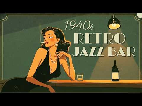 🎼 1940s Smoky Jazz Bar – Late Night Vintage Jazz Bar Playlist | Classic Jazz Bar Vibes