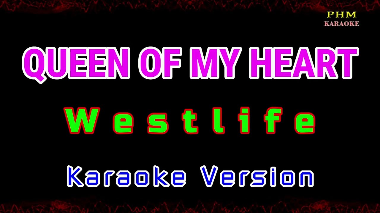 ♫ Queen Of My Heart by Westlife ♫ KARAOKE VERSION ♫