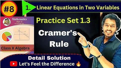 Lecture 8.Linear Equation in Two Variables|Practice set 1.3| Determinants| Cramers Rule | AG Sir |