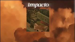 Impacto - enjambra ( sped up   reverb )