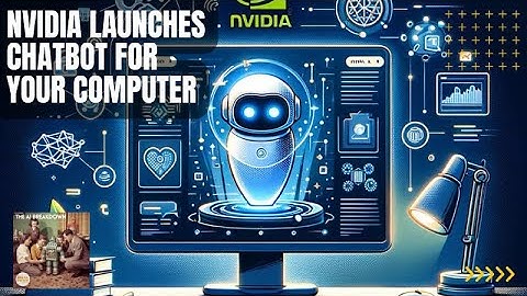 Nvidia Launches Chatbot for Your Computer