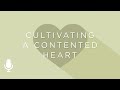 Cultivating a Contented Heart, Episode 1: In the Wilderness