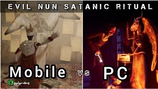 Evil Nun Satanic ritual mobile vs PC