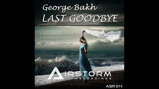 George Bakh - Last Goodbye - Etasonic Remix 