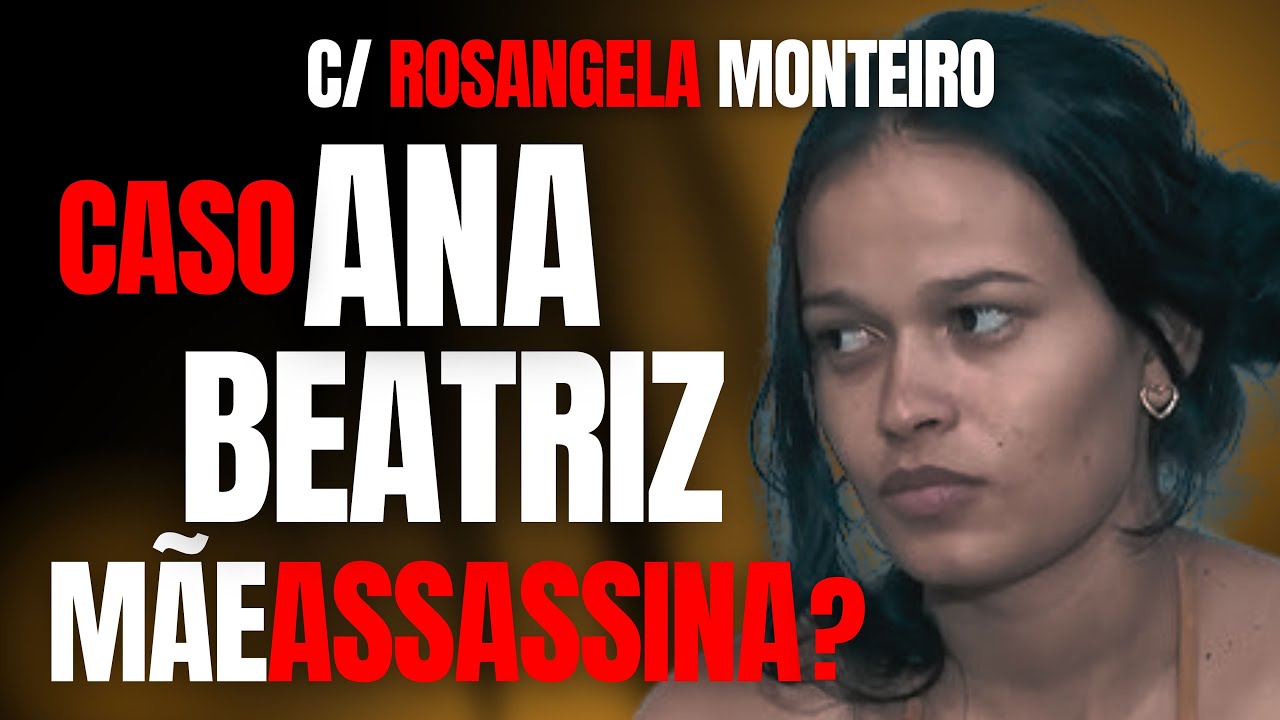 ANA BEATRIZ - POR QUE A MÃE MATOU A BEBÊ? DEPRESSÃO PÓS-PARTO? - ROSANGELA MONTEIRO