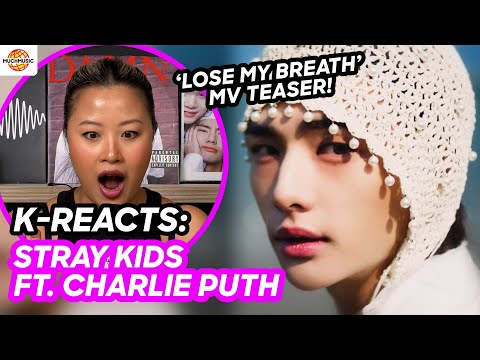 REACTING TO STRAY KIDS FT. CHARLIE PUTH LOSE MY BREATH MV TEASER