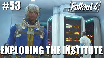 Fallout 4: Part 53 - Exploring The Institute