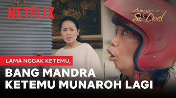 Mandra Girang Banget Bisa Ketemu Munaroh Lagi. Walau... | Akhir Kisah Cinta Si Doel